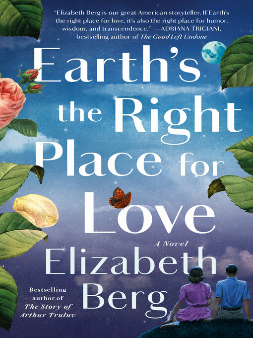 Title details for Earth's the Right Place for Love by Elizabeth Berg - Wait list